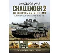 Challenger: No. 2: The British Main Battle Tank (Images of War)