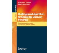 Challenges and Algorithms for Knowledge Discovery from Data: Essays Dedicated to Arno Siebes on the Occasion of His 67th Birthday (Lecture Notes in Computer Science, 16067)