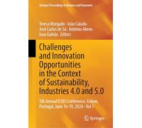 Challenges and Innovation Opportunities in the Context of Sustainability, Industries 4.0 and 5.0: 5th Annual ICQIS Conference, Lisbon, Portugal, June ... Proceedings in Business and Economics)