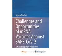 Challenges and Opportunities of mRNA Vaccines Against SARS-CoV-2: A Multidisciplinary Perspective