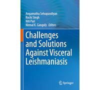Challenges and Solutions Against Visceral Leishmaniasis