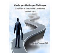 Challenges, Challenges, Challenges: A Portrait in Educational Leadership: 4 (Volume 4 - 1974)