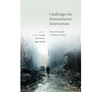 Challenges for Humanitarian Intervention: Ethical Demand and Political Reality