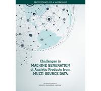 Challenges in Machine Generation of Analytic Products from Multi-Source Data : Proceedings of a Workshop