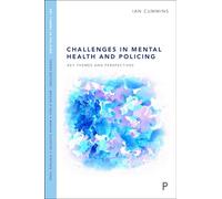Challenges in Mental Health and Policing: Key Themes and Perspectives (Key Themes in Policing)