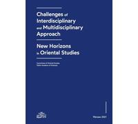 Challenges of Interdisciplinary and Multidisciplinary Approach - New Horizons in Oriental Studies