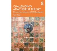Challenging Attachment Theory: Ethnocentrism, Science, and Child Development