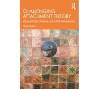 Challenging Attachment Theory : Ethnocentrism, Science, and Child Development