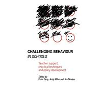 Challenging Behaviour in Schools: Teacher support, practical techniques and policy development