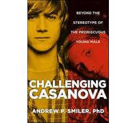 Challenging Casanova: Beyond the Stereotype of the Promiscuous Young Male