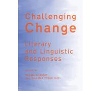 Challenging Change: Literary and Linguistic Responses