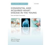 Challenging Concepts in Congenital & Acquired Heart Disease in the Young – Case-Based Expert Comm.