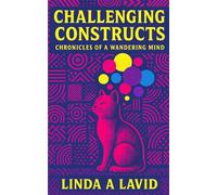 Challenging Constructs: Chronicles of a Wandering Mind
