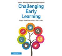 Challenging Early Learning : Helping Young Children Learn How to Learn
