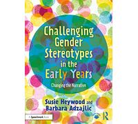 Challenging Gender Stereotypes in the Early Years: Chan - Heywood, Susie - Paperback / sof -
