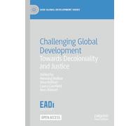 Challenging Global Development: Towards Decoloniality and Justice (EADI Global Development Series)