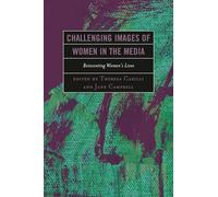 Challenging Images of Women in the Media: Reinventing Women's Lives