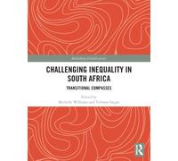 Challenging Inequality in South Africa : Transitional Compasses