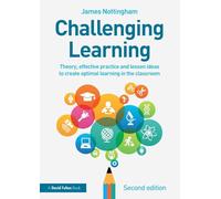 Challenging Learning: Theory, effective practice and lesson ideas to create optimal learning in the classroom