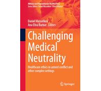 Challenging Medical Neutrality – Healthcare Ethics in Armed Conflict & Complex Settings – Springer