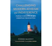 Challenging Modern Atheism and Indifference