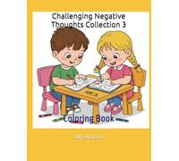 Challenging Negative Thoughts Collection 3: Coloring Book (Affirmations Collection)