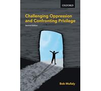 Challenging Oppression and Confronting Privilege
