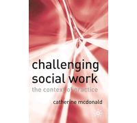 Challenging Social Work: The Institutional Context of Practice