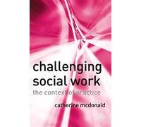 Challenging Social Work: The Institutional Context of Practice
