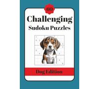 Challenging Sudoku Puzzles: Hard Sudoku Book For Dog Lovers | 6x9 inches, 123 Pages | 60 Puzzles, One Per Page | Solutions & Canine Trivia Included