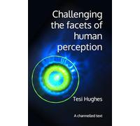 Challenging the facets of human perception: A channelled text: 2 (The Guides Series - Complete Trilogy)