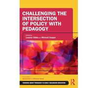 Challenging the Intersection of Policy with Pedagogy (Thinking About Pedagogy in Early Childhood Education)