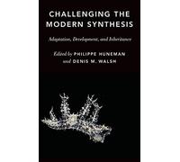 Challenging the Modern Synthesis: Adaptation, Development, and Inheritance