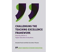 Challenging the Teaching Excellence Framework: Diversity Deficits in Higher Education Evaluations (Great Debates in Higher Education)