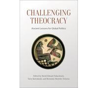 Challenging Theocracy: Ancient Lessons for Global Politics