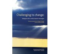 Challenging to change: dialogues with a radical baptist theologian