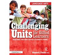 Challenging Units for Gifted Learners: Teaching the Way Gifted Students Think (Language Arts, Grades 6-8): 0