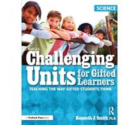 Challenging Units for Gifted Learners : Teaching the Way Gifted Students Think (Science, Grades 6-8)
