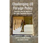 Challenging US Foreign Policy : America and the World in the Long Twentieth Century
