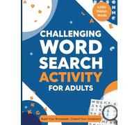 Challenging Word Search Activity Book for Adults: Boost Your Brainpower, Expand Your Vocabulary & Master the Art of Words: - 4,000 Hidden Words with Large Print and Complete Solutions!