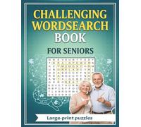 Challenging Word Search Book for Seniors: More Than 1000+ Hidden Words to Train your Brain - Solutions Included