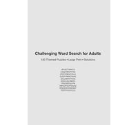 Challenging Word Search for Adults: 120 Puzzles Pages to Train Your Brain, Relax, and Have Fun: Large Print | Difficult Word Search Puzzles for Seniors, Adults & Smart Puzzle Lovers