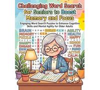 Challenging Word Search for Seniors to Boost Memory and Focus: Engaging Word Search Puzzles to Enhance Cognitive Skills and Mental Agility for Older Adults