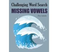 Challenging Word Search Missing Vowels For Adults: 2022 Missing Vowels Large Print Book.