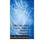 Challis's Law of Real Property: Chiefly in Relation to Conveyancing
