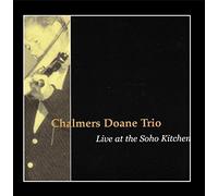 Chalmers Doane Trio - Live At the Soho Kitchen