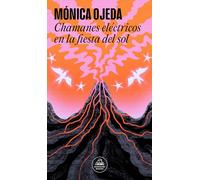 Chamanes Eléctricos En La Fiesta del Sol / Electric Shamans at the Festival of the Sun