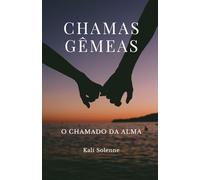 CHAMAS GÊMEAS: O CHAMADO DA ALMA