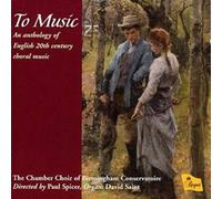 Chamber Choir Birmingham Conservatoire - To Music-An anthology of English 20th century choral music