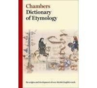 Chambers Dictionary of Etymology by (ed.), Chambers published by Chambers (1999)